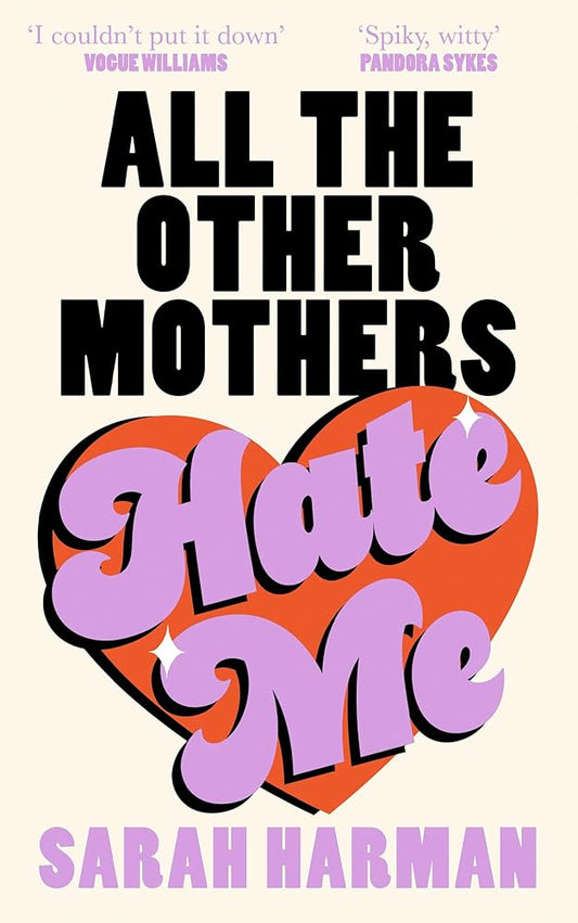 All the Other Mothers Hate Me: ‘I couldn’t put it down’ Vogue Williams cover image